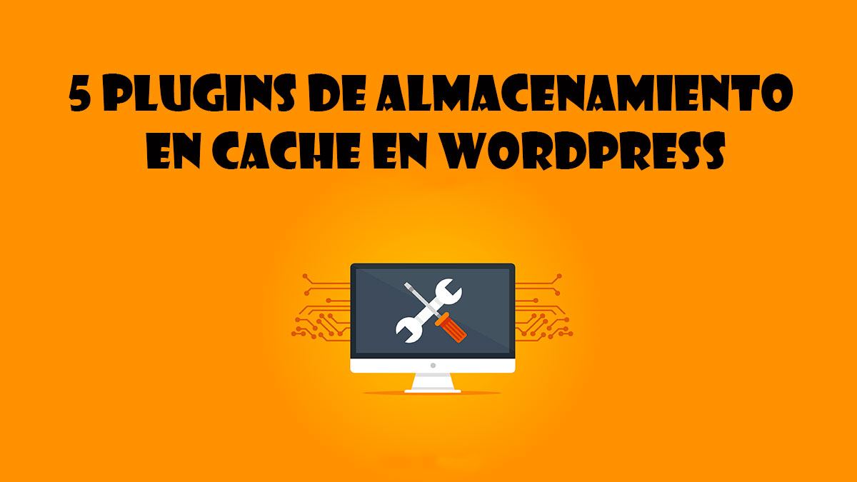 5 plugins de almacenamiento en cache en wordpress