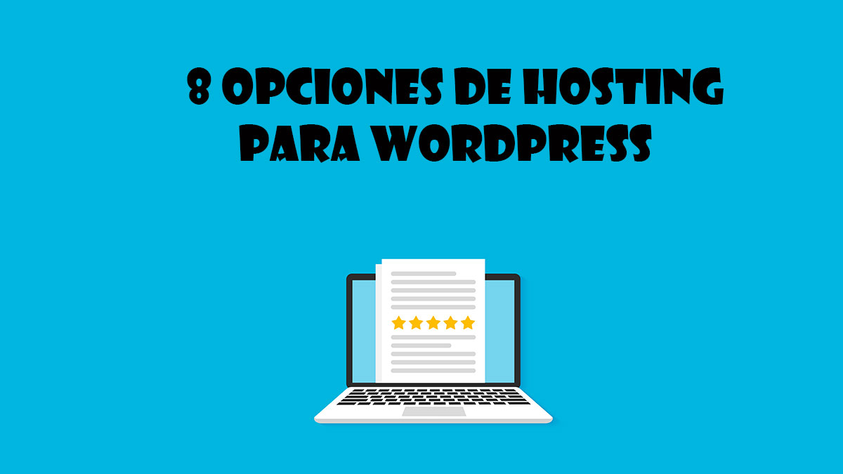 8 Opciones de hosting para wordpress