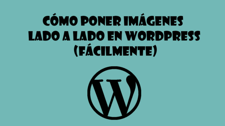 Cómo poner imágenes lado a lado en wordpress