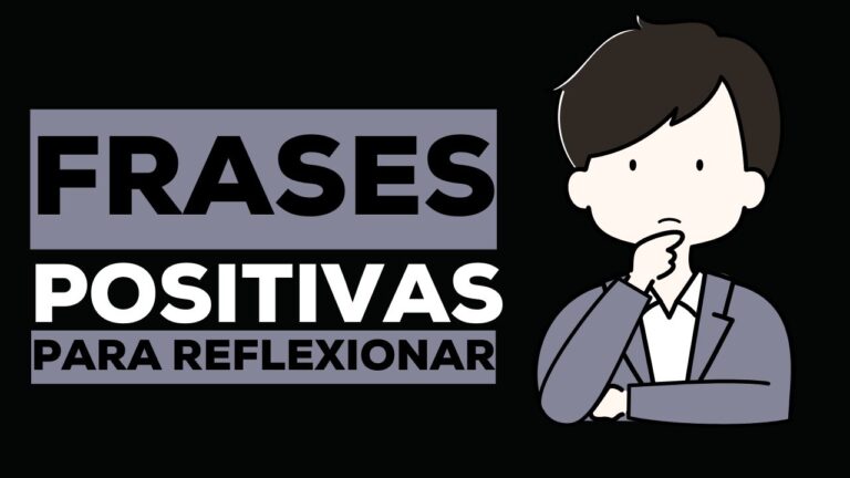 FRASES POSITIVAS PARA REFLEXIONAR